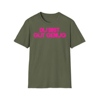 T Shirt "DU BIST GUT GENUG"