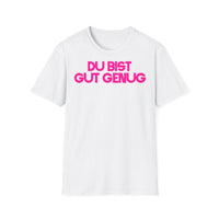 T Shirt "DU BIST GUT GENUG"