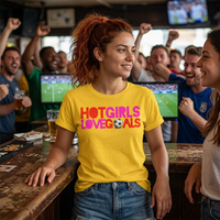 T Shirt "HOT GIRLS LOVE GOALS"
