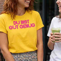 T Shirt "DU BIST GUT GENUG"