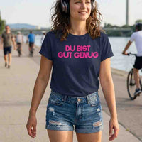 T Shirt "DU BIST GUT GENUG"