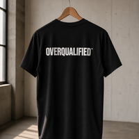 T Shirt "OVERQUALIFIED"