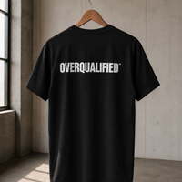 T Shirt "OVERQUALIFIED"