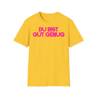 T Shirt "DU BIST GUT GENUG"