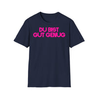 T Shirt "DU BIST GUT GENUG"