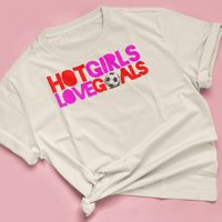 T Shirt "HOT GIRLS LOVE GOALS"