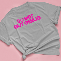 T Shirt "DU BIST GUT GENUG"