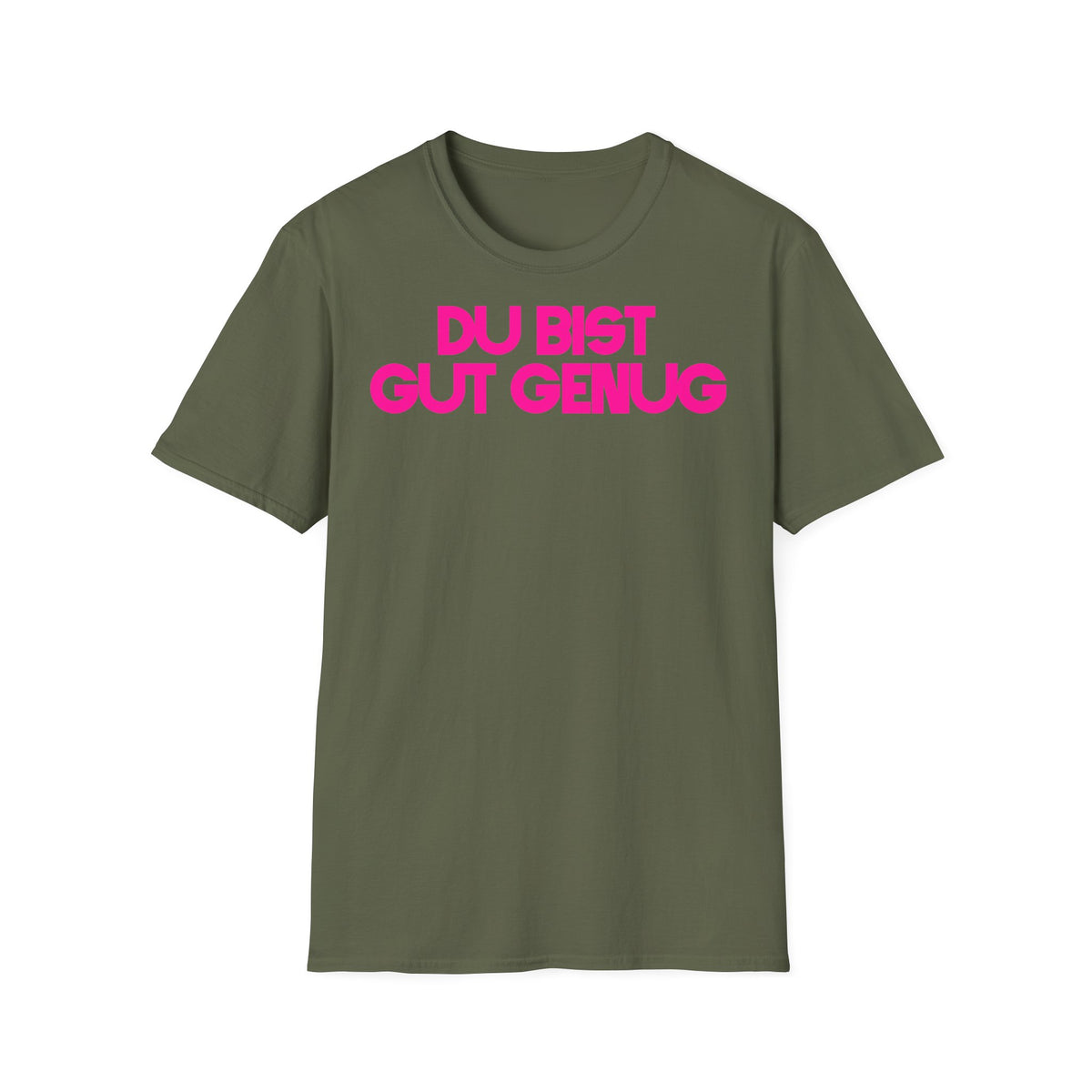 T Shirt "DU BIST GUT GENUG"