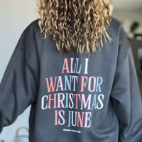 "All I Want For Christmas Is June" Sweater