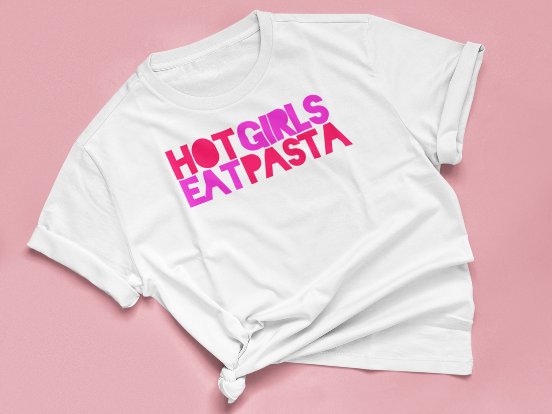 T-Shirt "HOT GIRLS EAT PASTA"