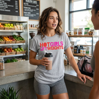T-Shirt "HOT GIRLS LIFT WEIGHTS"