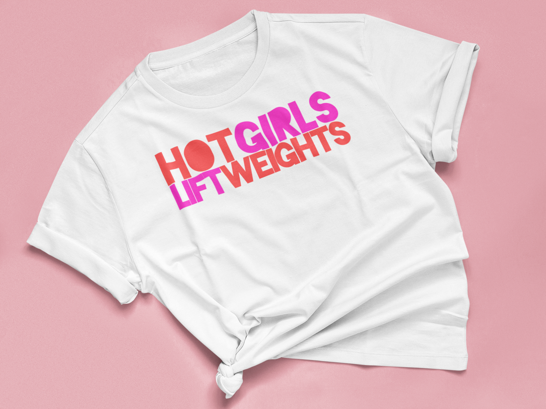 T-Shirt "HOT GIRLS LIFT WEIGHTS"