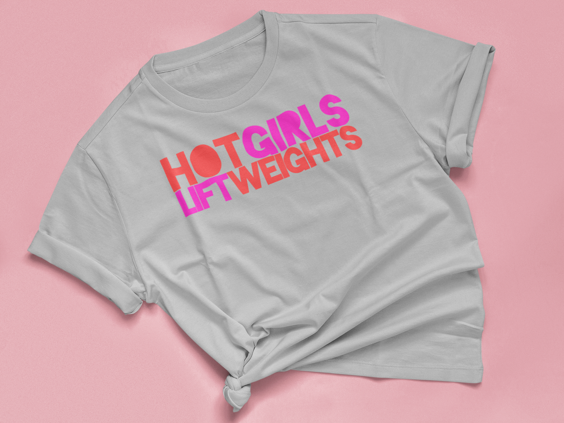 T-Shirt "HOT GIRLS LIFT WEIGHTS"