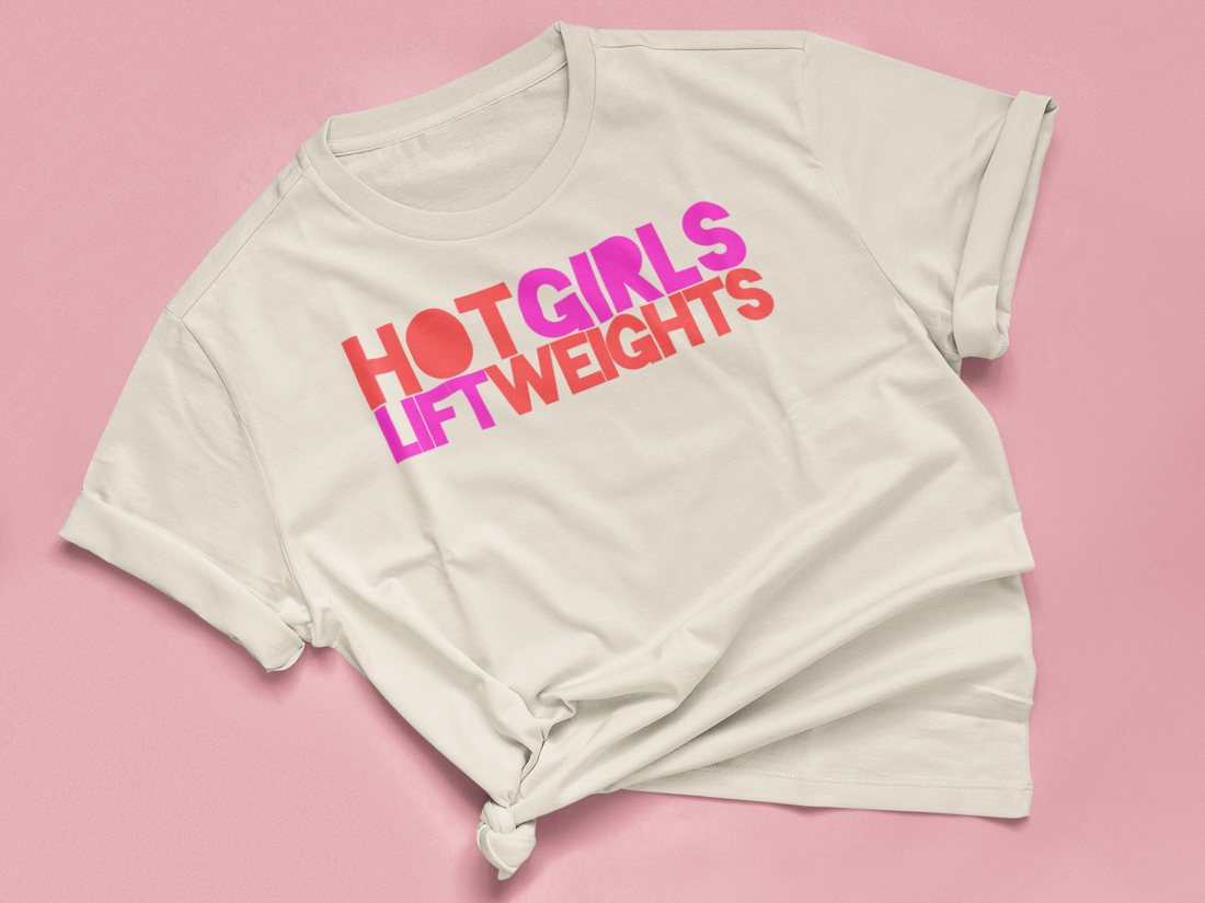T-Shirt "HOT GIRLS LIFT WEIGHTS"