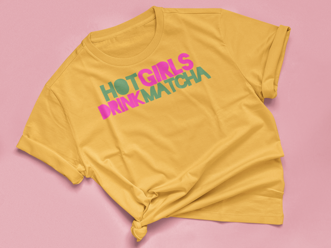 T Shirt "HOT GIRLS DRINK MATCHA"