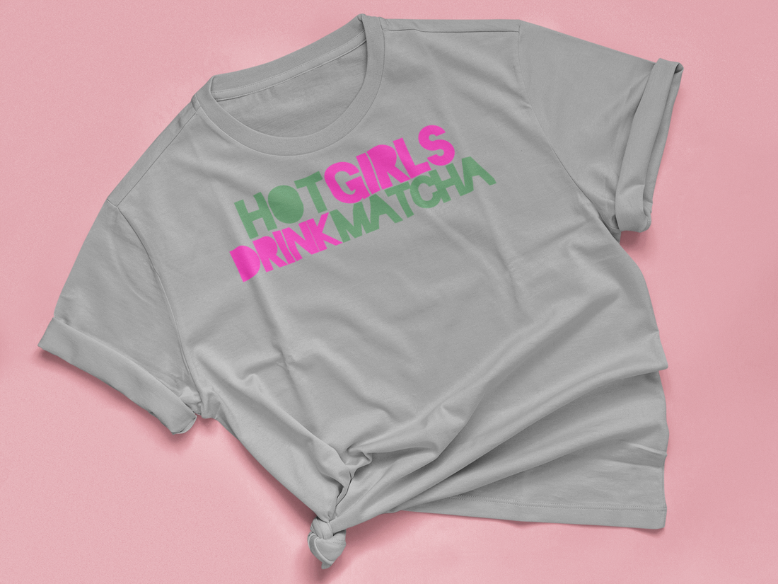 T Shirt "HOT GIRLS DRINK MATCHA"