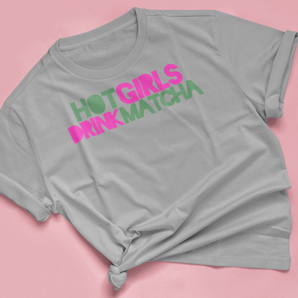 T Shirt "HOT GIRLS DRINK MATCHA"