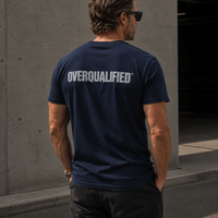 T Shirt "OVERQUALIFIED"