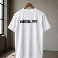 T Shirt "OVERQUALIFIED"