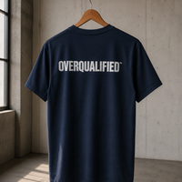 T Shirt "OVERQUALIFIED"