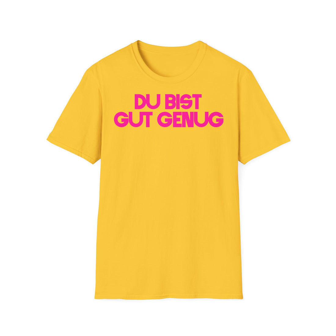 T Shirt "DU BIST GUT GENUG"