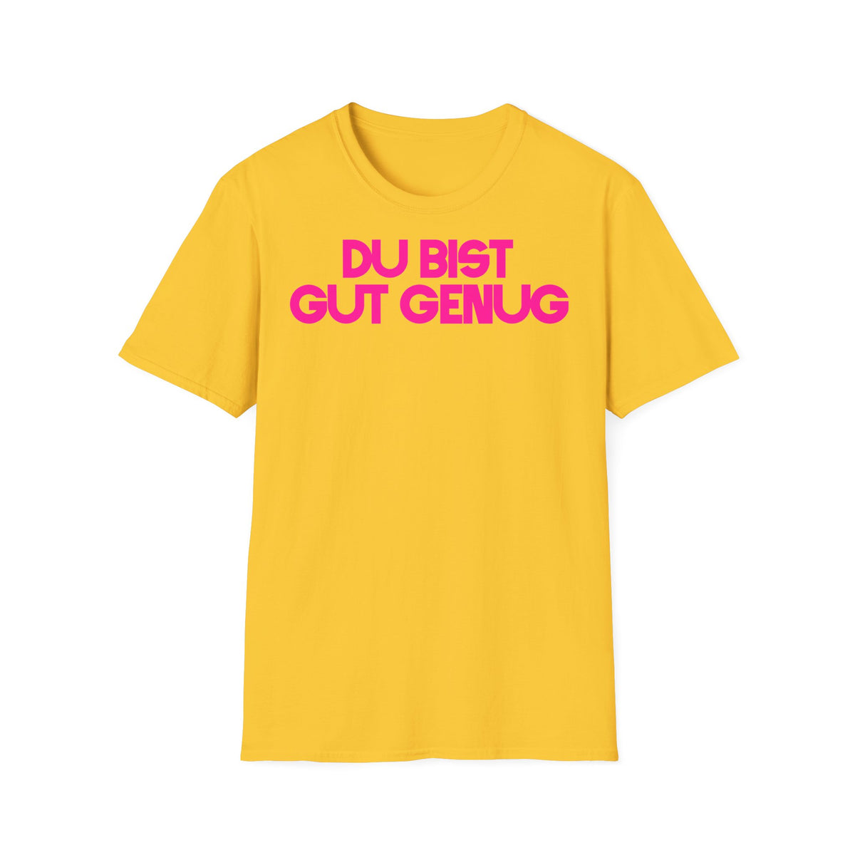 T Shirt "DU BIST GUT GENUG"