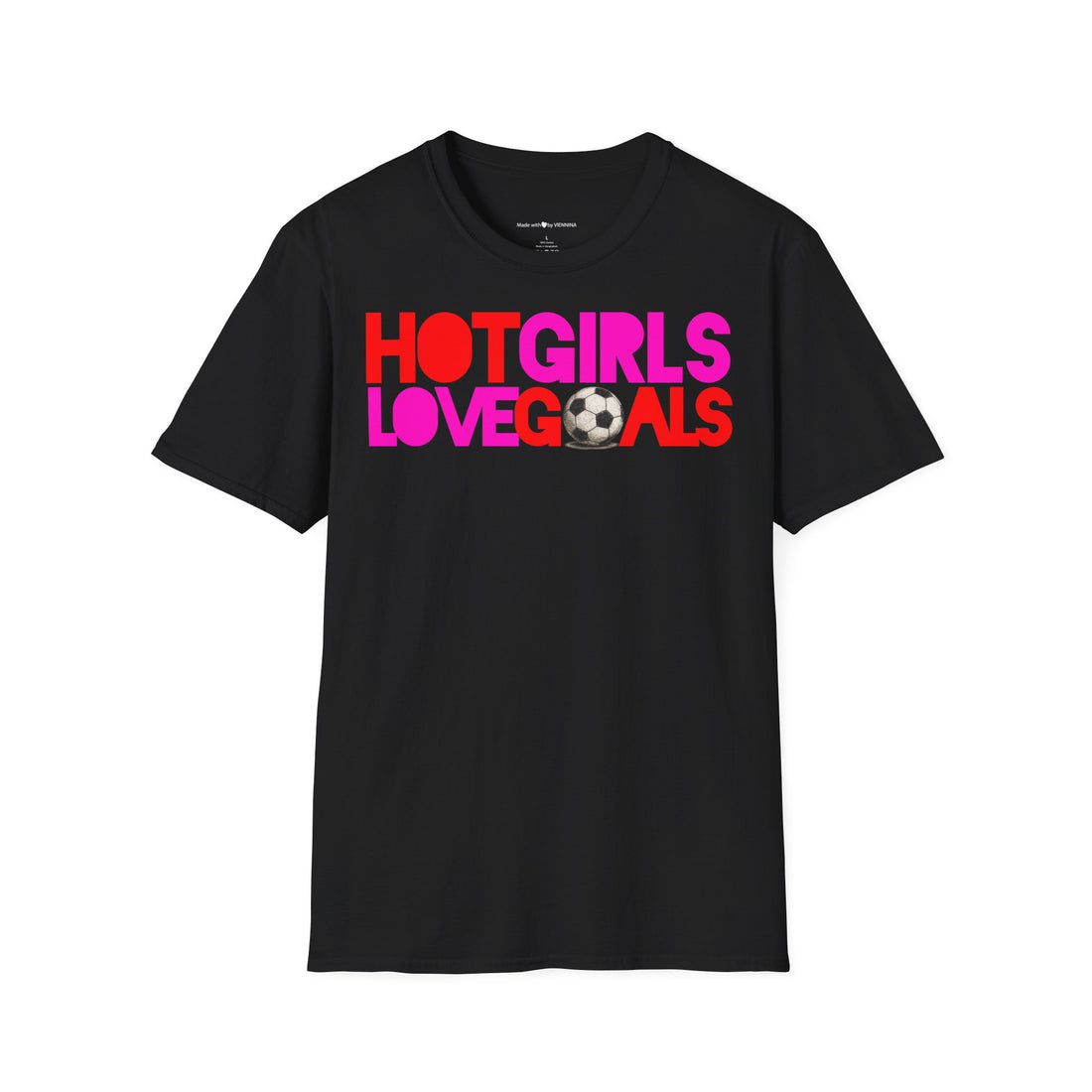 T Shirt "HOT GIRLS LOVE GOALS"