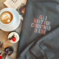 "All I Want For Christmas Is June" Sweater