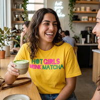 T Shirt "HOT GIRLS DRINK MATCHA"
