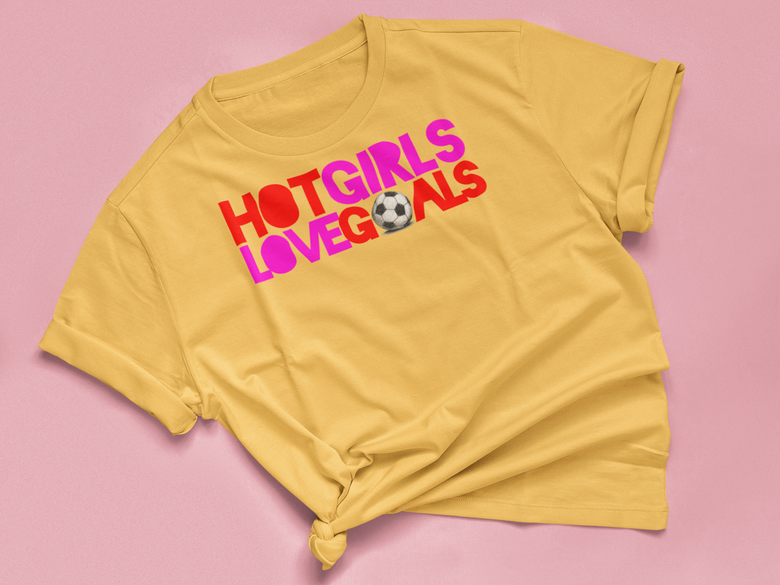 T Shirt "HOT GIRLS LOVE GOALS"