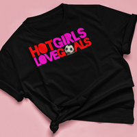 T Shirt "HOT GIRLS LOVE GOALS"