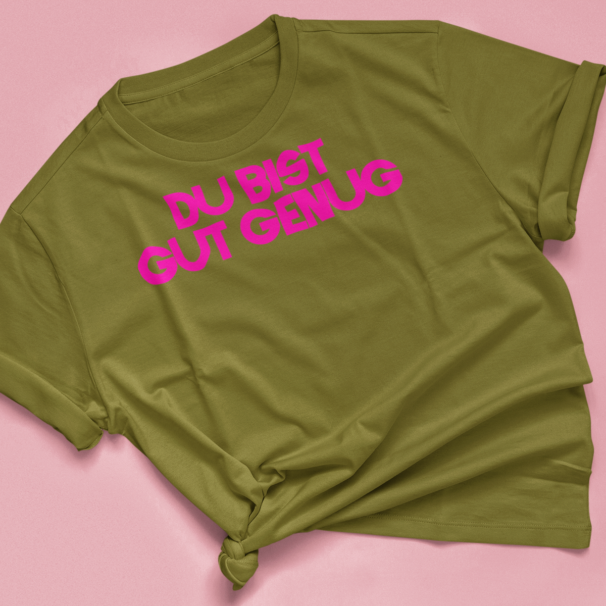 T Shirt "DU BIST GUT GENUG"