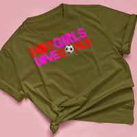 T Shirt "HOT GIRLS LOVE GOALS"