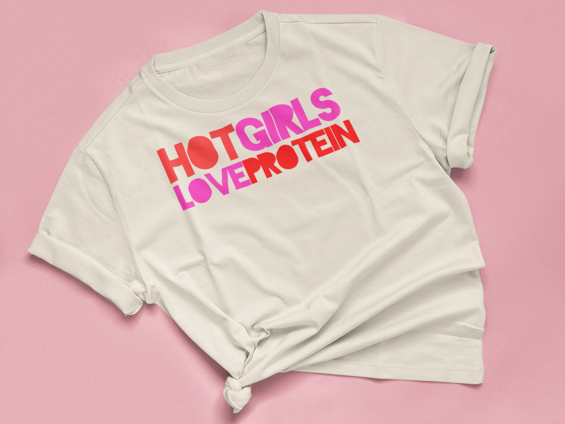 Tshirt "HOT GIRLS LOVE PROTEIN"