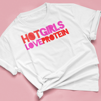 Tshirt "HOT GIRLS LOVE PROTEIN"
