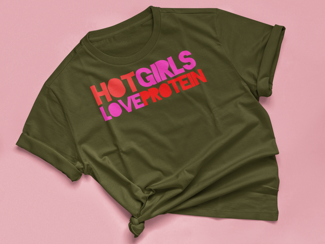 Tshirt "HOT GIRLS LOVE PROTEIN"