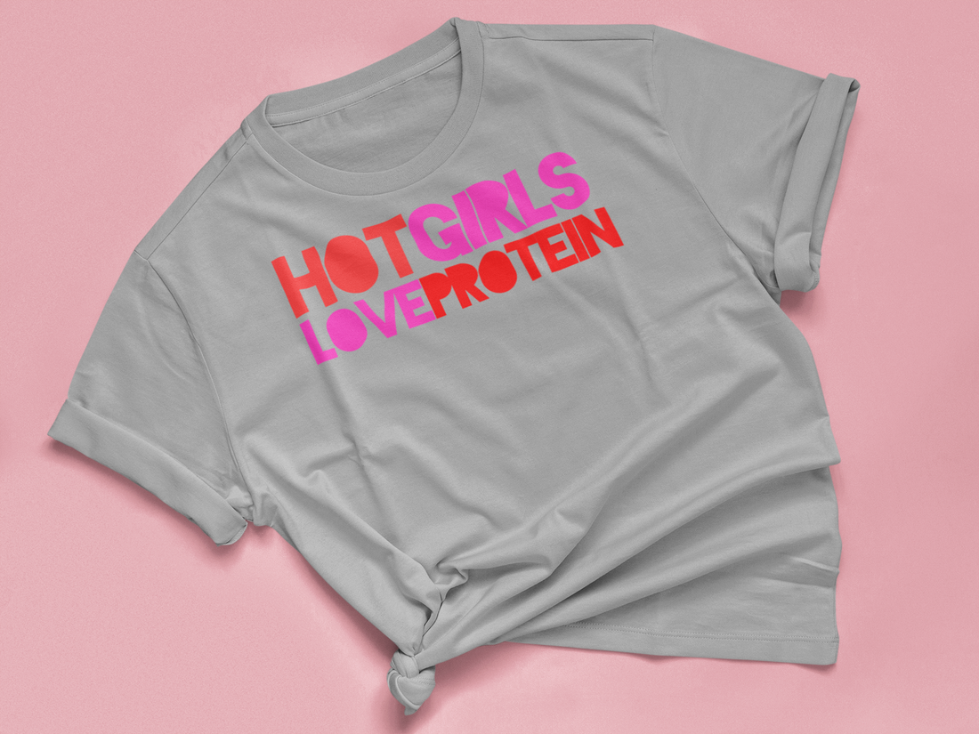 Tshirt "HOT GIRLS LOVE PROTEIN"