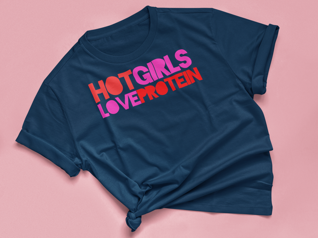 Tshirt "HOT GIRLS LOVE PROTEIN"