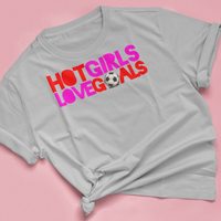 T Shirt "HOT GIRLS LOVE GOALS"